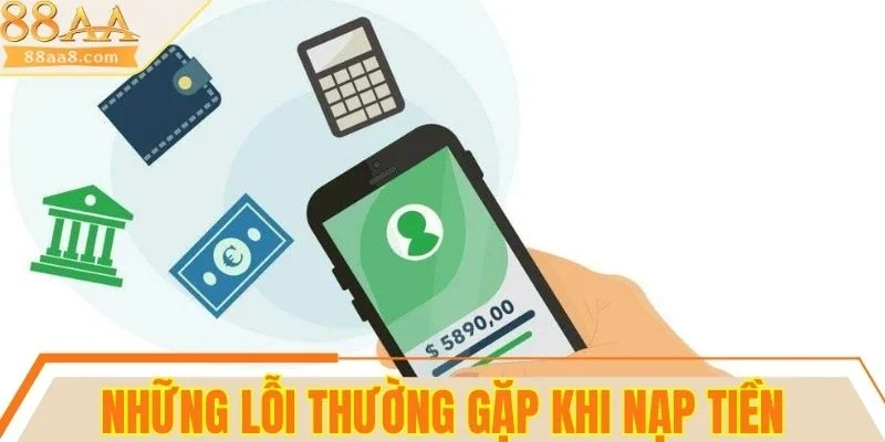 Các lỗi khi nạp tiền 88AA và cách xử lý