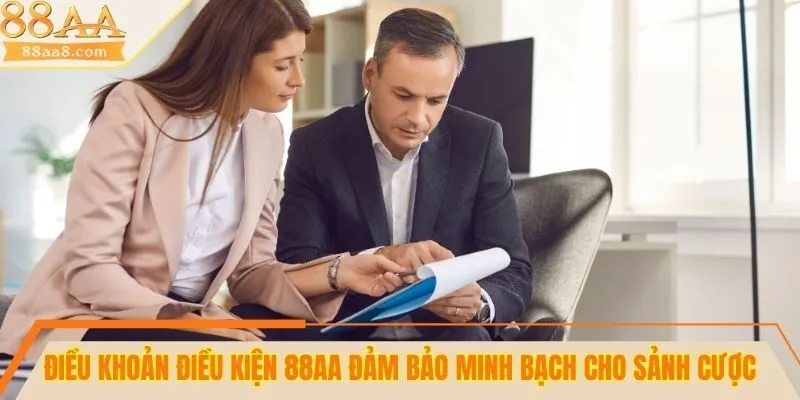 Điều khoản điều kiện 88AA đảm bảo minh bạch cho sảnh cược