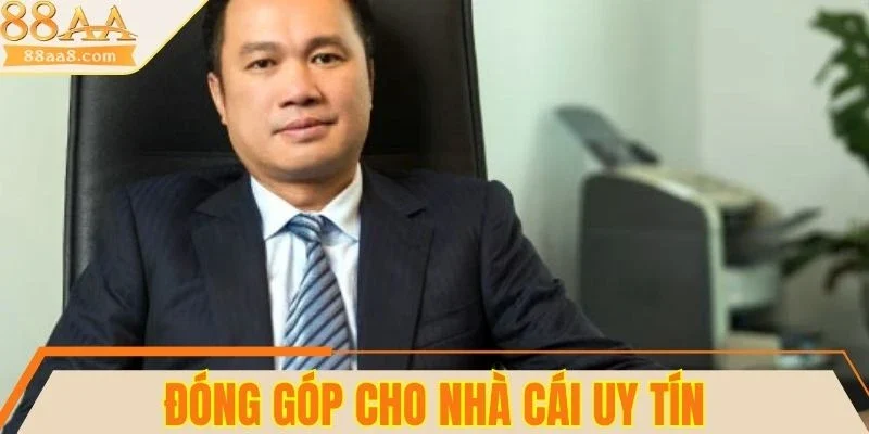 Đóng góp của CEO Trung Doãn nâng uy tín nhà cái