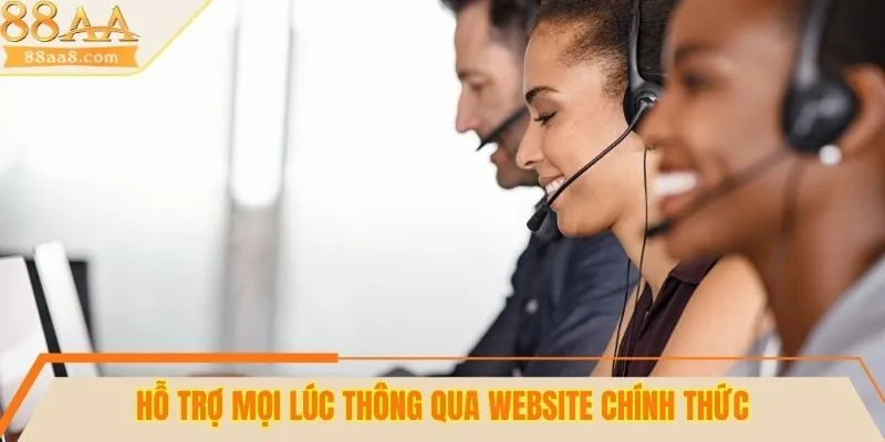 Hỗ trợ mọi lúc thông qua website chính thức