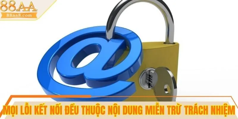 Mọi lỗi kết nối đều thuộc nội dung miễn trừ trách nhiệm