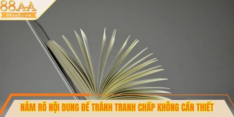 Nắm rõ nội dung để tránh tranh chấp không cần thiết