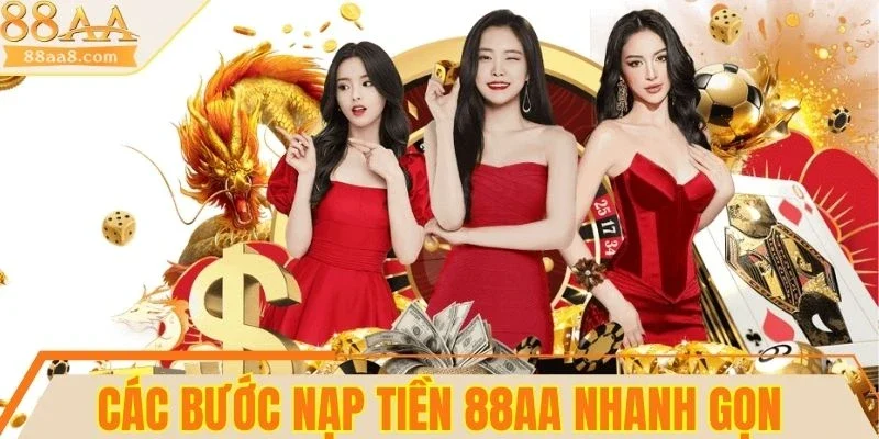 Nạp tiền 88AA nhanh gọn cho người mới