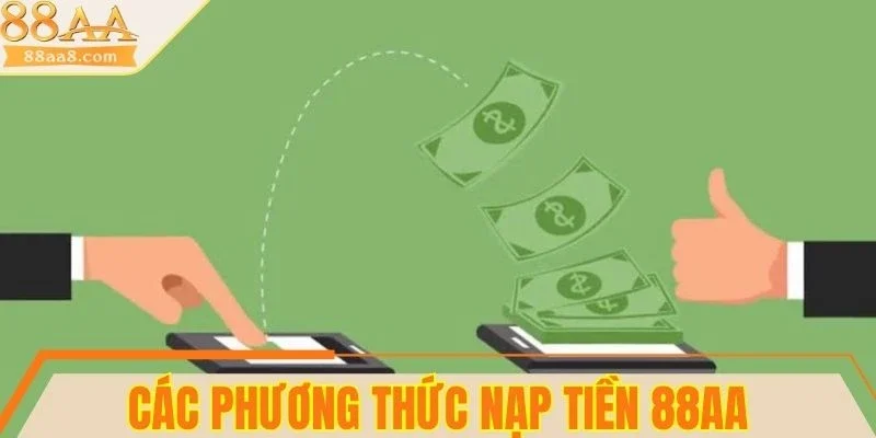 Phương thức nạp tiền 88AA được ưa chuộng