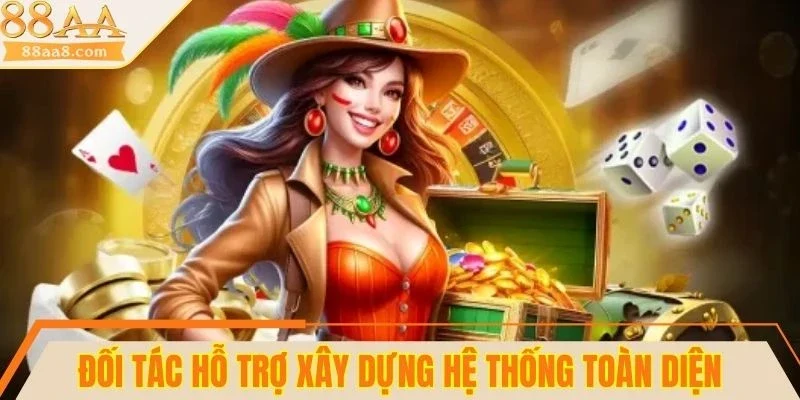 Đối tác game hỗ trợ xây dựng hệ thống toàn diện